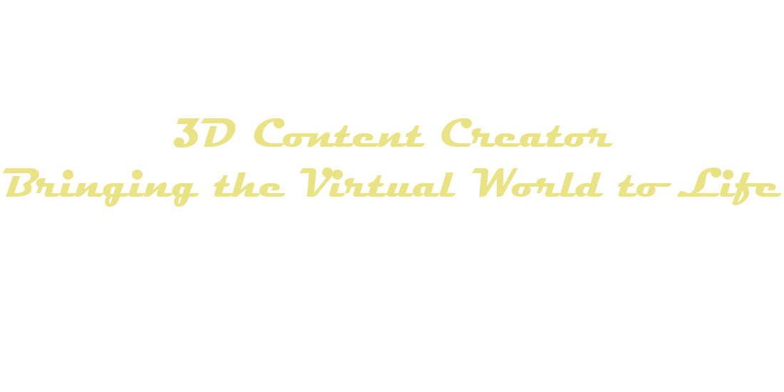 3D Content Creator - Bringing the Virtual World to Life